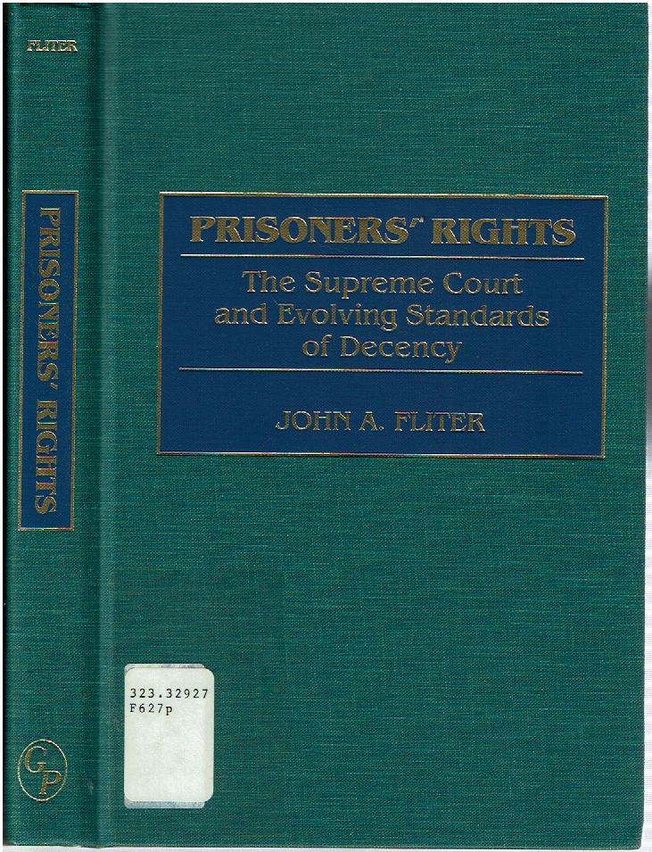 Prisoners #39 Rights : The Supreme Court and Evolving Standards of Decency Prisoners #39 Rights : The Supreme Court and Evolving Standards of Decency