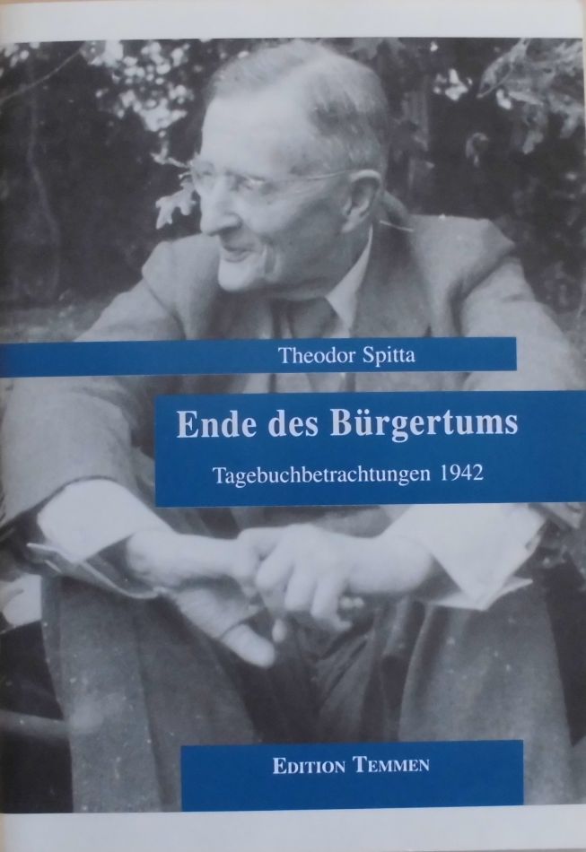 Ende des Bürgertums - Tagebucheintragungen 1942 - Spitta, Theodor