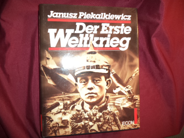 Der Erste Weltkrieg. - Piekalkiewicz, Janusz.