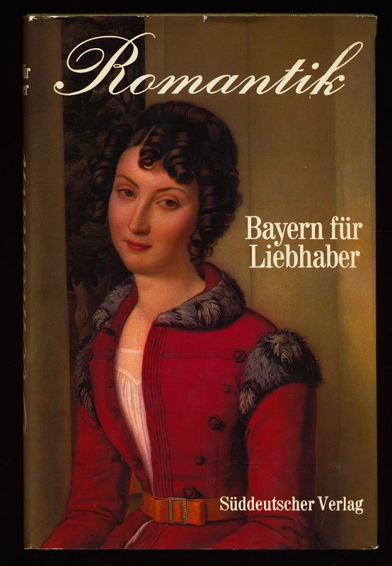 Romantik. Bayern für Liebhaber. - Bekh, Wolfgang Johannes [Mitarb.]