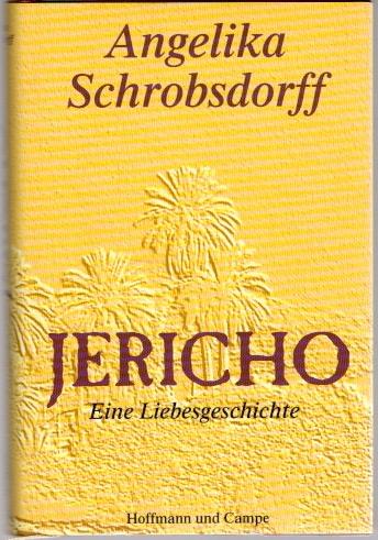 Jericho. Eine Liebesgeschichte. - Schrobsdorff, Angelika