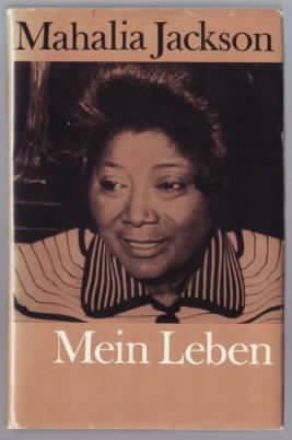 Mahalia Jackson erzählt zusammen mit Evan McLeodWylie die Geschichte ihres Lebens Mahalia Jackson, Evan McLeodWylie, Deutsch von Annemarie Oesterle - JACKSON, Mahalia