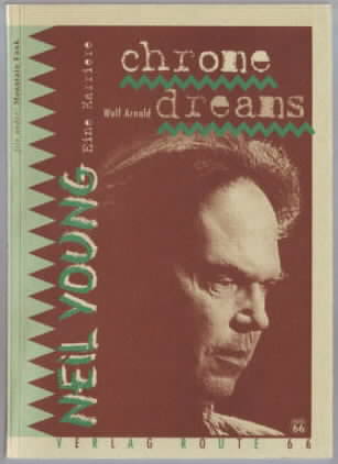 Chrome dreams : Neil Young - eine Karriere. Wolf Arnold. - ARNOLD, Wolf