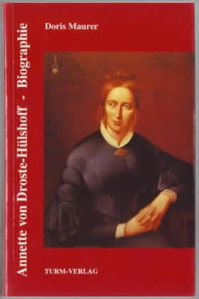 Annette von Droste-Hülshoff : Biographie Doris Maurer - Maurer, Doris