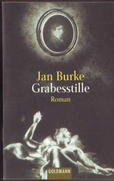 Grabesstille : Roman Jan Burke, aus dem Amerikan. von Ariane Böckler - BURKE, Jan