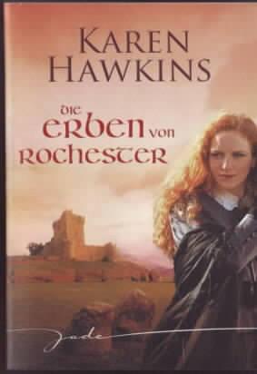 Die Erben von Rochester Karen Hawkins. Aus dem Amerikan. von Petra Lingsminat - Hawkins, Karen