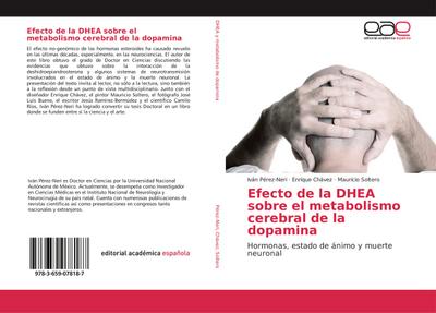 Efecto de la DHEA sobre el metabolismo cerebral de la dopamina : Hormonas, estado de ánimo y muerte neuronal - Iván Pérez-Neri