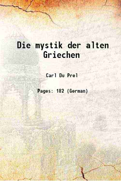 Die mystik der alten Griechen 1888 - Carl Du Prel