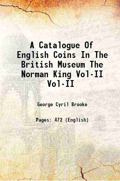 A Catalogue Of English Coins In The British Museum The Norman King Volume Vol-II 1916 - George Cyril Brooke