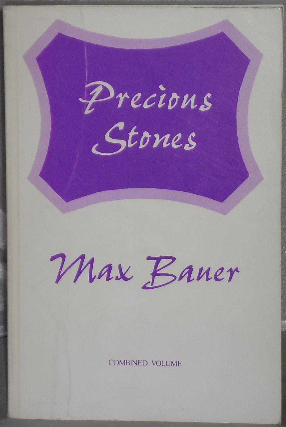 Precious Stones - a Popular Account of Their Characters, Occurrences and Applications with an Introduction to Their Determination, for Mineraloigsts, Lapidaries, Jewellers, Etc. With an Appendix on Pearls and Coral - Bauer, Max
