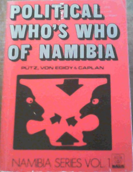 Political Who's Who of Namibia - Putz : Von Egidy : Caplan