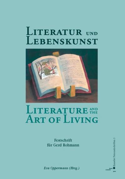 Literatur und Lebenskunst /Literature and the Art of Living : Festschrift für Gerd Rohmann zum 65. Geburtstag - Eva Oppermann