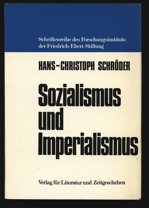 Sozialismus und Imperialismus: Die Auseinandersetzung der deutschen Sozialdemokratie mit dem Imperialismusproblem und der 