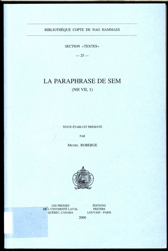 La paraphrase de Sem (NH VII, 1). Bibliotheque Copte de Nag Hammadi. Section 'Textes' 25. - Roberge, Michel