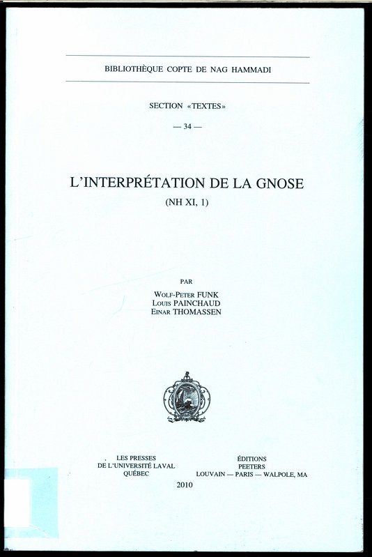 L'interprétation de la Gnose (NH XI, 1). Bibliotheque Copte de Nag Hammadi. Section 'Textes' 34. - Funk, Wolf-Peter und Louis Painchaud
