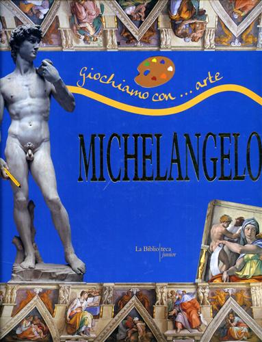 Michelangelo. - Merlo,Claudio.