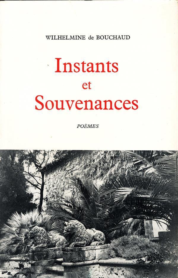 instants et souvenances - Bouchaud, Wilhelmine De