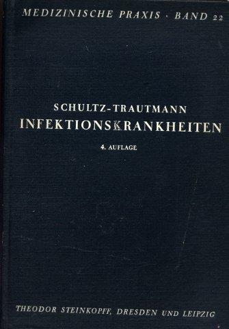 Infektionskrankheiten Band 22 - Schultz, W. Prof. / Trautmann, F. Prof.