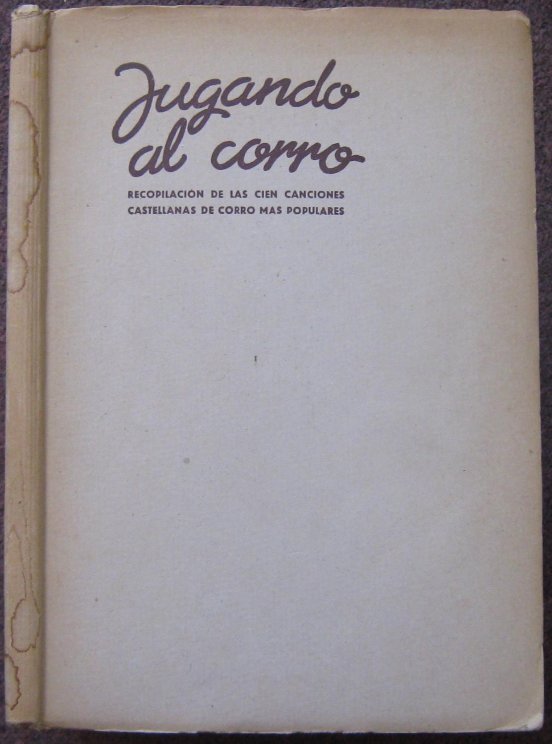 JUGANDO AL CORRO. RECOPILACION DE LAS CIEN CANCIONES CASTELLANAS DE