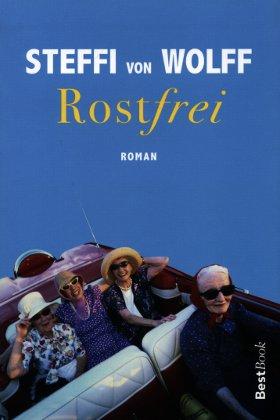 Rostfrei - Wolff, Steffi von