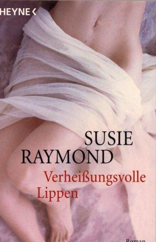 Verheißungsvolle Lippen - Raymond, Susie