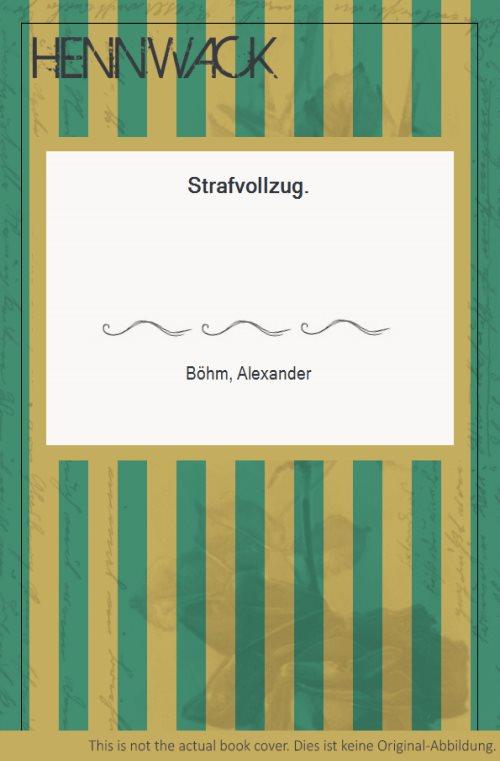 Strafvollzug. - Böhm, Alexander