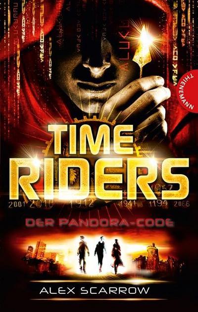 TimeRiders; Der Pandora-Code ; Umschlaggest. v. Fraser, James /Kimmerle, Michael /Übers. v. Panzacchi, Cornelia; Deutsch; - - Alex Scarrow