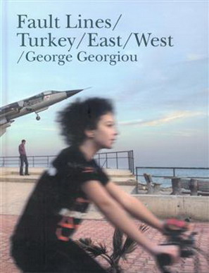 Fault Lines. Turkey/East/West. [ isbn 9789053307151 ] - GEORGIOU, GEORGE.