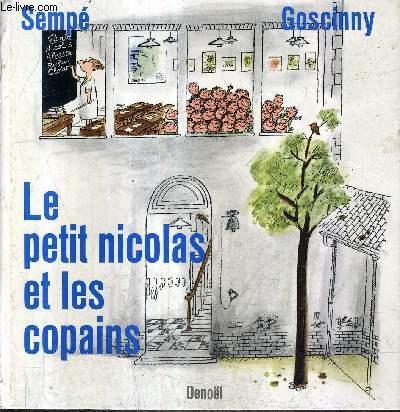 LE PETIT NICOLAS ET LES COPAINS. - SEMPE ET GOSCINNY