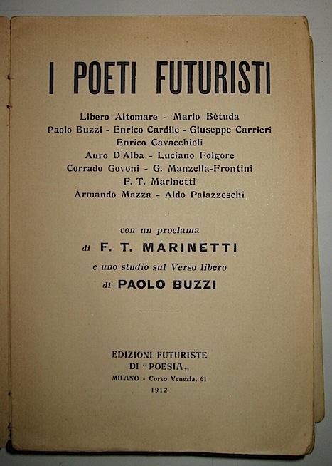 I Poeti futuristi. Libero Altomare, Mario Bètuda, Paolo Buzzi, Enrico Cavacchioli, Auro D Alba, Luciano Folgore, Corrado Govoni, G. Manzella-Frontini