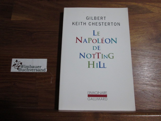 Le Napoléon de Notting Hill (Imaginaire) - Chesterton, Gilbert Keith