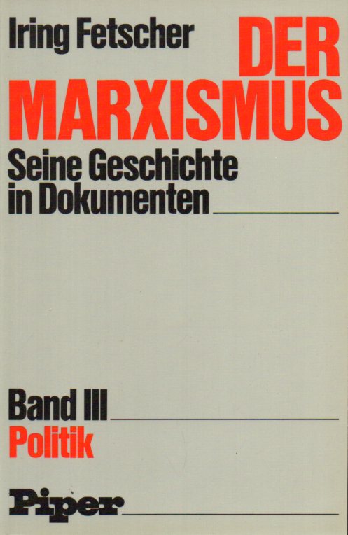 Der Marxismus. Seine Geschichte in Dokumenten - Fetscher,Iring