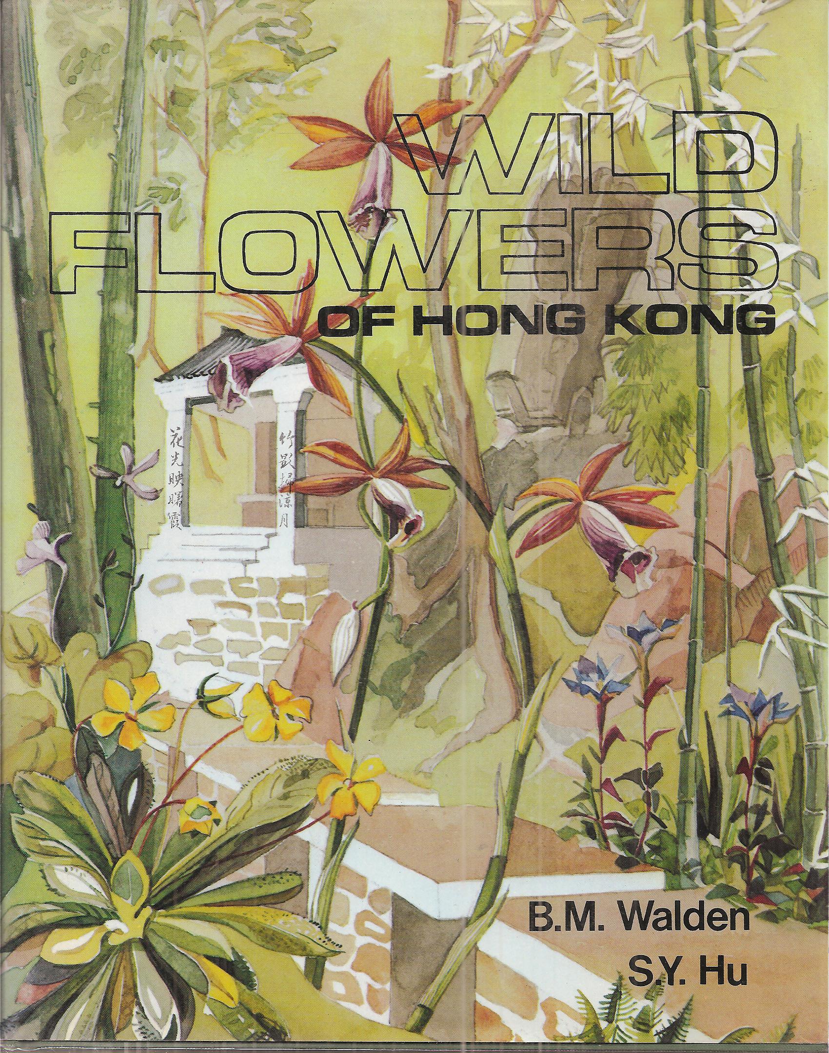 Wild Flowers of Hong Kong around the Year by Walden,Beryl M.+Shiu Ying