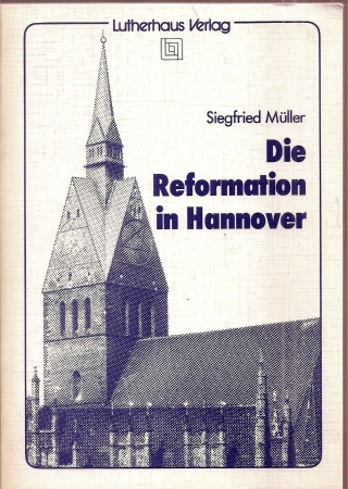 Die Reformation in Hannover - Müller,Siegfried
