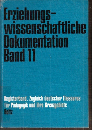 Registerband zugleich Deutscher Thesaurus für Pädagogik und ihre - Schmidt,Heiner