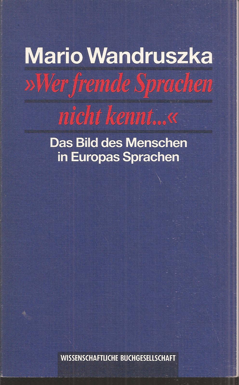 Wer fremde Sprachen nicht kennt . - Wandruszka,Mario