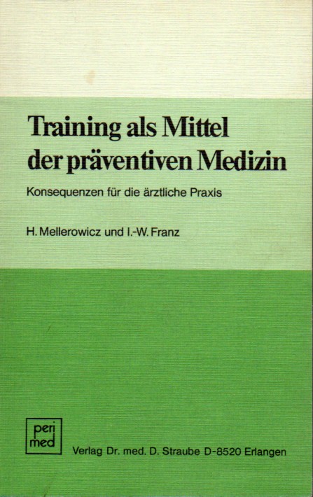 Training als Mittel der präventiven Medizin - Mellerowicz,H.+I.-W.Franz