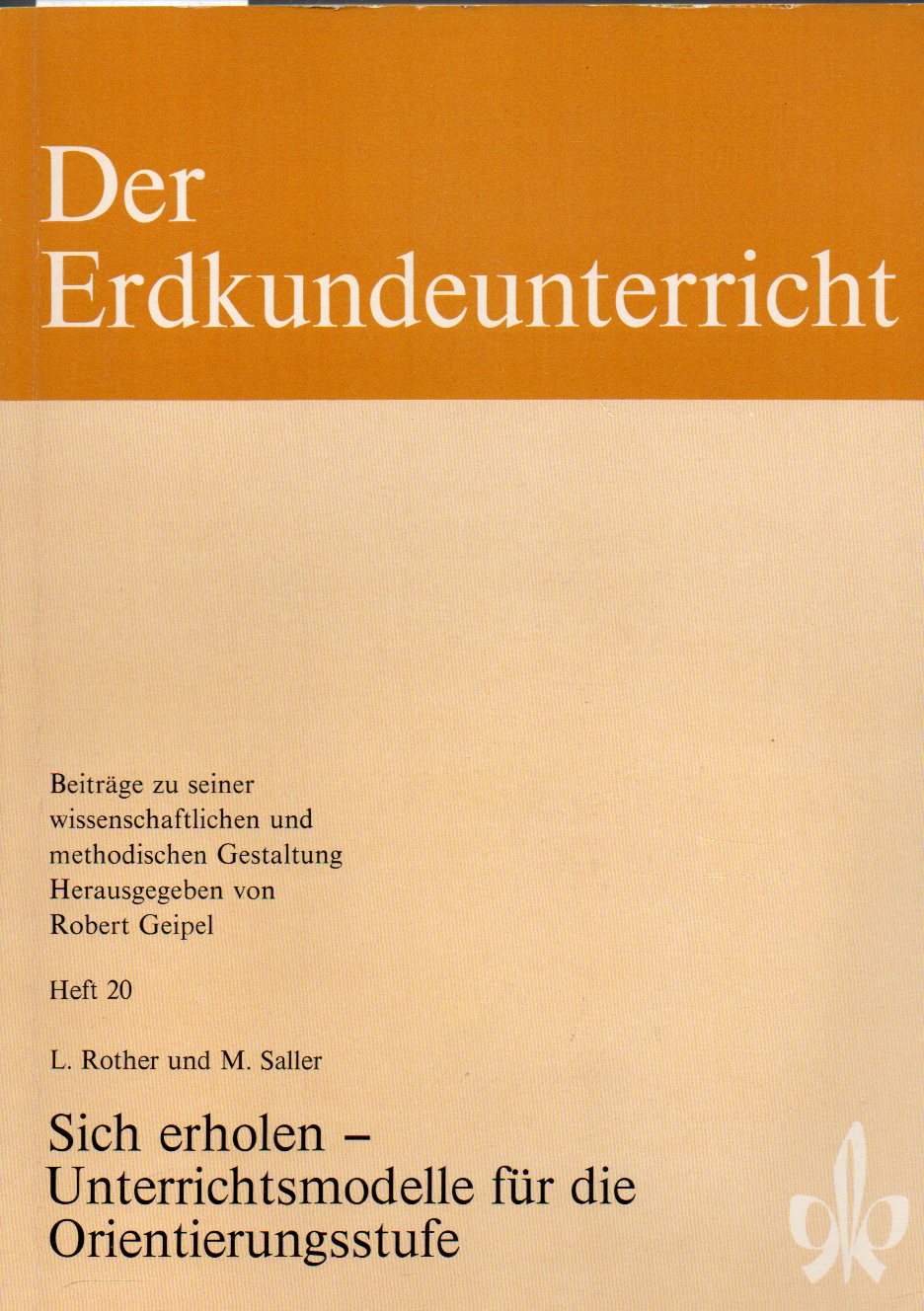 Sich erholen - Unterrichtsmodelle für die Orientierungsstufe - Rother,Lothar+Manfred Saller