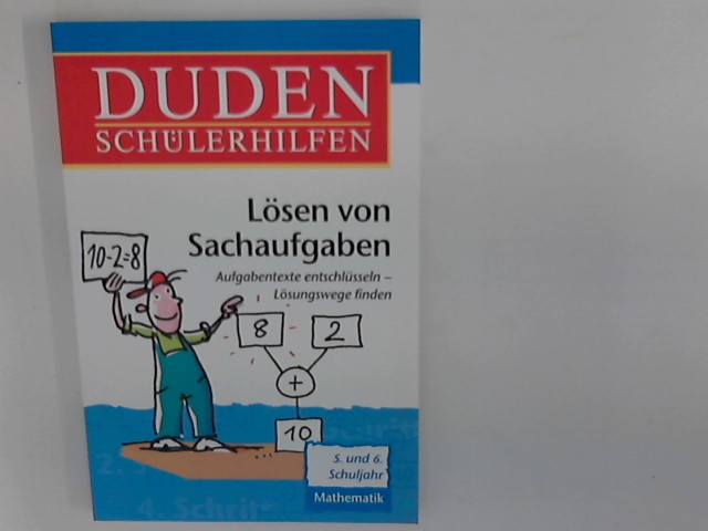 Duden-Schülerhilfen : Mathematik ; Lösen von Sachaufgaben : Aufgabentexte entschlüsseln - Lösungswege finden ; [5. und 6. Schuljahr]. von Hans Borucki - Borucki, Hans