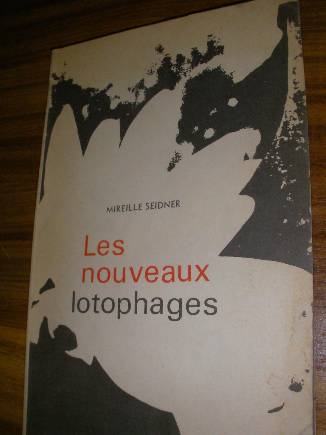 Les Nouveaux Lotophages By Seidner Mireille 1968 Librairie Merolle