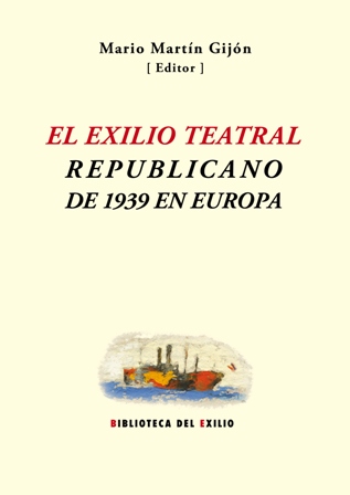 El exilio teatral republicano de 1939 en Europa. Edición de Mario Martín Gijón. Esta obra estudia por primera vez de manera extensa la labor teatral de los exiliados en el continente europeo, con la excepción de Francia, objeto de un libro aparte. Para ello se ha contado con un equipo internacional de especialistas que han reconstruido la labor de dramaturgia y puesta en escena de obras teatrales en países muy distintos: Helena Buffery, Duncan Wheeler y Samuel Llano para el Reino Unido; María Teresa Santa María Fernández para Italia; Mario Martín Gijón y Juan Antonio Cervelló Margalef para las dos Alemanias, Suiza y Austria; Daniel Vázquez Touriño para Checoslovaquia; Lisa Jankovic para Yugoslavia y Natalia Kharitonova para la Unión Soviética. Se trata, en muchos casos, de valiosas contribuciones pioneras sobre países en los que apenas teníamos conocimiento de la actividad teatral que llevaron a cabo los refugiados españoles. Con todo ello, se dibuja un panorama en el que destacan por - Va. Aa.-