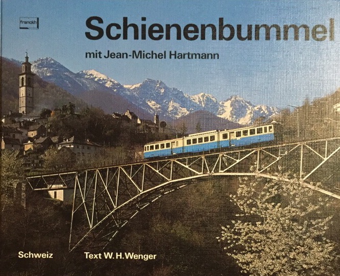 Schienenbummel mit Jean-Michel Hartmann. 211 Fotos von Jean-Michel Hartmann. Text von W. H. Wenger. - Wenger, W. H.