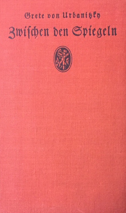 Zwischen den Spiegeln. von Urbanitzky, Grete von Gut LeinenO. (1930