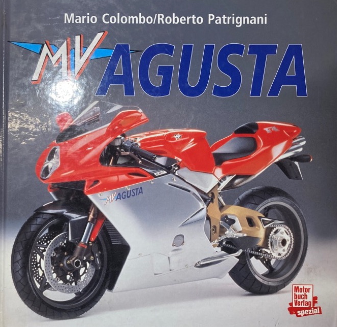 MV Agusta. Aus dem Italienischen von Günther Görtz. - Colombo, Mario / Roberto Patrignani