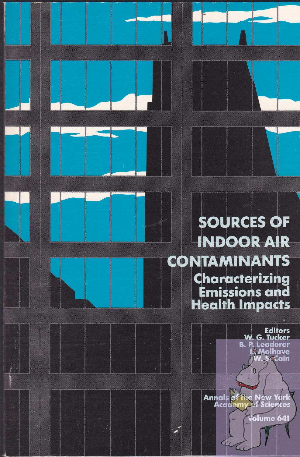 Sources of Indoor Air Contaminants: Characterizing Emissions and Health Impacts/Annals of the New York Academy of Sciences Volume 641 - Leaderer, Brian P.; Cain, William S.