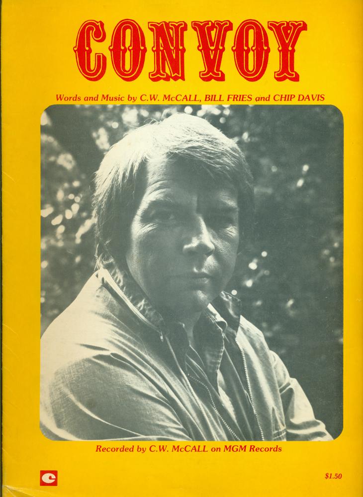 CONVOY (Film) : Theme song; Words and Music, by C.W. McCall; Bill Fries ...