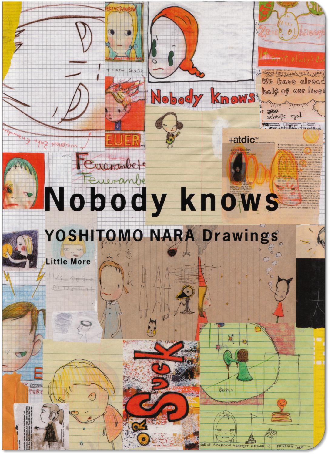 Nobody Knows: Yoshitomo Nara Drawings.