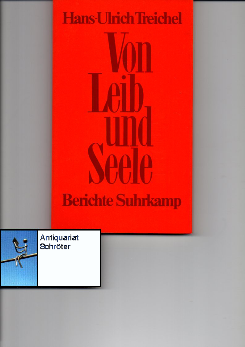 Von Leib und Seele. Berichte. - Treichel, Hans-Ulrich (1952)