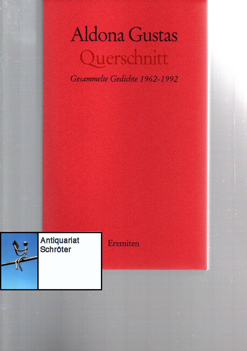 Querschnitt. Gesammelte Gedichte 1962 - 1992. - Gustas, Aldona (1932)