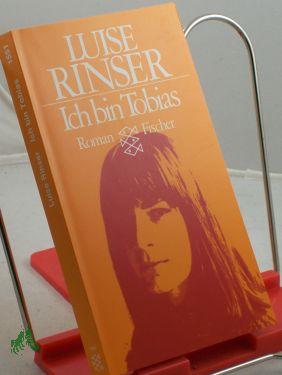 Ich bin Tobias : Roman / Luise Rinser - Rinser, Luise